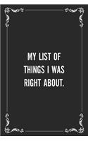 My list of things I was right about.