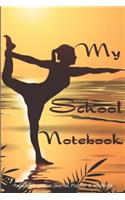 My school notebook: Elegance notebook for student practicing yoga: ( 6" x 9" / 15.24 cm x 22.86 cm) size(78 Yoga Notebook Publishing)