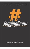 Hashtag #JoggingCrew Monthly Planner: Monthly Calendar (Daily planner with notes) for Fitness enthusiasts and fans of the body cult