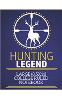 Hunting Legend Large (8.5x11) College Ruled Notebook: A fun note book, perfect for any sports fan who has everything else!