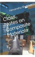 Class Notes on Composite Materials
