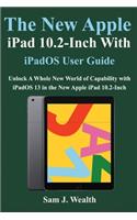 The New Apple iPad 10.2- Inch with iPadOS User Guide