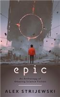 Epic: An Anthology of Amazing Science Fiction