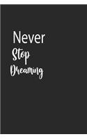 Never Stop Dreaming A beautiful