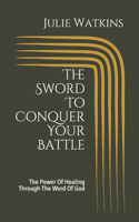 The Sword To Conquer Your Battle