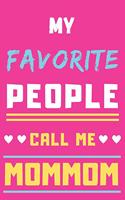 My Favorite People Call Me Mommom: lined notebook, Gift for mothers, grandma