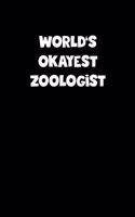 World's Okayest Zoologist Notebook - Zoologist Diary - Zoologist Journal - Funny Gift for Zoologist