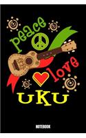 Peace Love Uku Notebook: Music Bodybuilding Notizbuch für das Fitnessstudio I Workout Log Book Gewichtheben I Track your Progress Kraftsteigerung Cardio und Kraft A5 Paperba