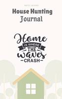 Home Is Where The Waves Crash: House Hunting Journal: Home Buying Checklist - New House Planner - Record Address, Contacts, Property Inspection Checklist & More - Real Estate Gift