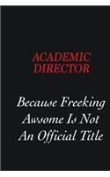 Academic Director Because Freeking Awsome is not an official title: Writing careers journals and notebook. A way towards enhancement