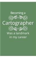 Becoming a Cartographer Was a Landmark in My Career