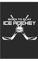 Born to Play Ice Hockey