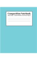 Composition Notebook - Story Paper - Dashed Midline and Picture Space: Aqua Lined School Journal for Children Kids Girls Boys Teens