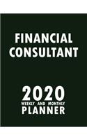 Financial Consultant 2020 Weekly and Monthly Planner: 2020 Planner Monthly Weekly inspirational quotes To do list to Jot Down Work Personal Office Stuffs Keep Tracking Things Motivations Notebook