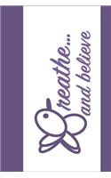 Breathe... and Believe Notebook