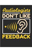Audiologists Don't Like Feedback