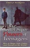 Secret Superpowers of Teenagers