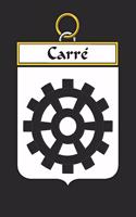 Carre&#769;: Carre&#769; Coat of Arms and Family Crest Notebook Journal (6 x 9 - 100 pages)