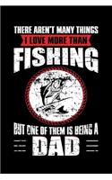 I Love More Than Fishing But One Of Them is Being A Dad (Personalized Fishing Gifts for Dad)
