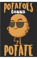 Potatoes Gonna Potate