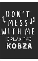 Don't mess with me I play the Kobza