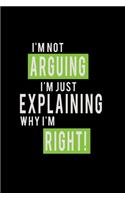 I'm not Arguing I'm just exlplaining why I'm right!