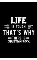Life Is Tough That's Why There Is Christian Rock