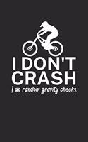 I dont crash I do random gravity checks