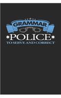 Grammar Police To Serve And Correct: Notebook A5 for English Teacher and Grammar Police Member I A5 (6x9 inch.) I Gift I 120 pages I Blank