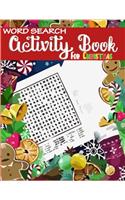 Word Search Activity Book For Christmas: A Unique 30 Christmas Word Search Puzzles Activity Book Full of Crosswords With Funny Quotes For Christmas Fun Word Search Game (Volume 1)