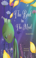 Bud in the Mud