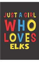 Just A Girl Who Loves Elks