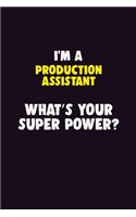 I'M A Production assistant, What's Your Super Power?