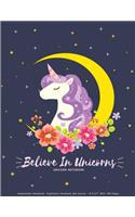 Unicorn Notebook: Believe In Unicorn - Composition Notebook- Inspiration Notebook and Journal - 8.5"x11" With 108 Pages: Composition Notebook(1 Composition Notebook)