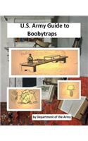 U.S. Army Guide to Boobytraps.