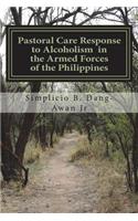 Pastoral Care Response to Alcoholism in the Armed Forces of the Philippines