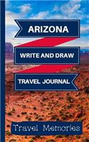 Arizona Write and Draw Travel Journal: Use This Small Travelers Journal for Writing, Drawings and Photos to Create a Lasting Travel Memory Keepsake