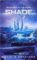 Shade: Shadows In The Dark (Volume 2)