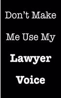 Don't Make Me Use My Lawyer Voice