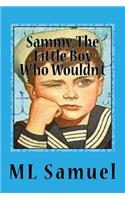 Sammy, the Little Boy Who Wouldn't
