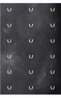 Monogram U Pattern 2019 Weekly Planner Monogram U Chalkboard 134 Pages: (2019 Planners Calendars Organizers Datebooks Appointment Books Agendas)