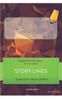Story Lines - Create Your Own Story Activity Book, Plan Write and Illustrate