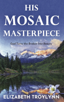 His Mosaic Masterpiece