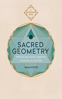 Sacred Geometry (Conscious Guides): How to Use Cosmic Patterns to Power Up Your Life