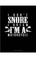 I Don't Snore I Dream I'm a Motorcycle: Cornell Notes Notebook