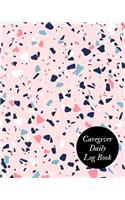Caregiver Daily Log Book: Caregiver Journal Notebook Medical Records Organizer Care Log Journal Caregiver Work Template Career Work Tracking Daily Service User Record Book to