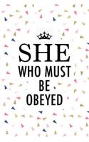 She Who Must Be Obeyed