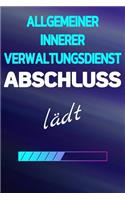 Allgemeiner Innerer Verwaltungsdienst Abschluss la&#776;dt: Notizbuch Journal Tagebuch Linierte Seiten