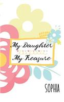 Sophia: My Daughter My Treasure: Inspirational Journal for Daughters from Moms