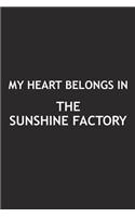My Heart Belongs in the Sunshine Factory: A 6x9 Inch Matte Softcover Journal Notebook with 120 Blank Lined Pages and a Positive Hometown or Travel Cover Slogan